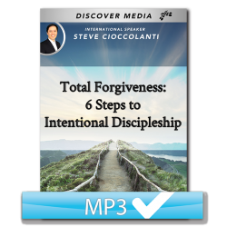 Total Forgiveness: 6 Steps to Intentional Discipleship